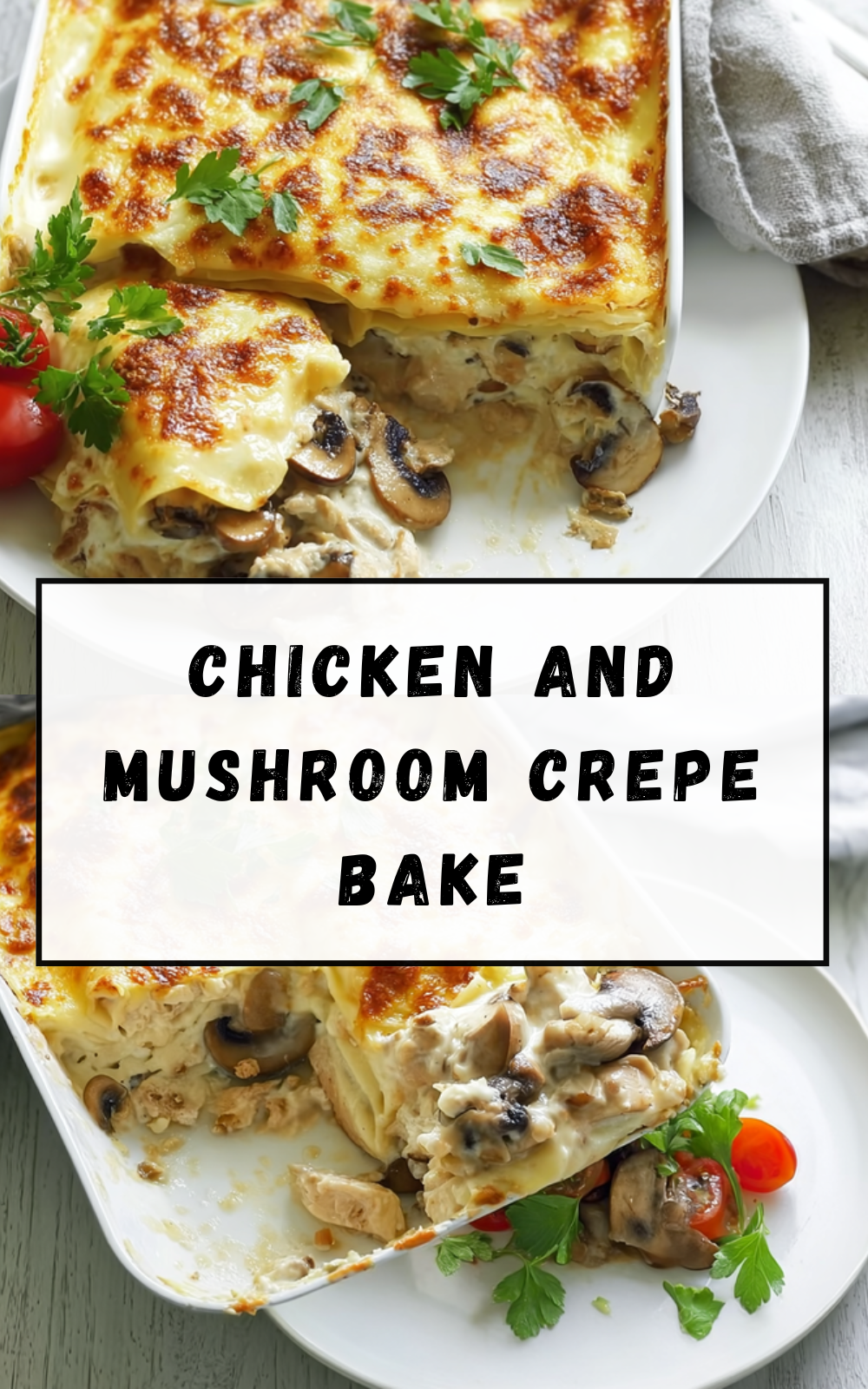 Chicken And Mushroom Crepe Bake