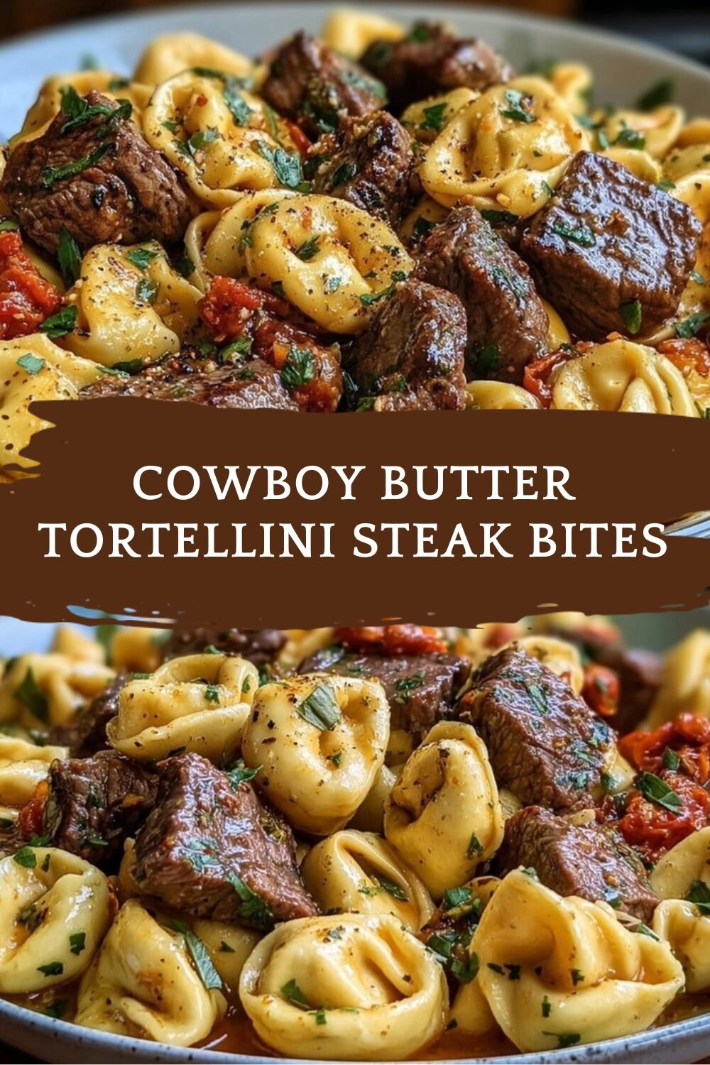 Cowboy Butter Tortellini Steak Bites