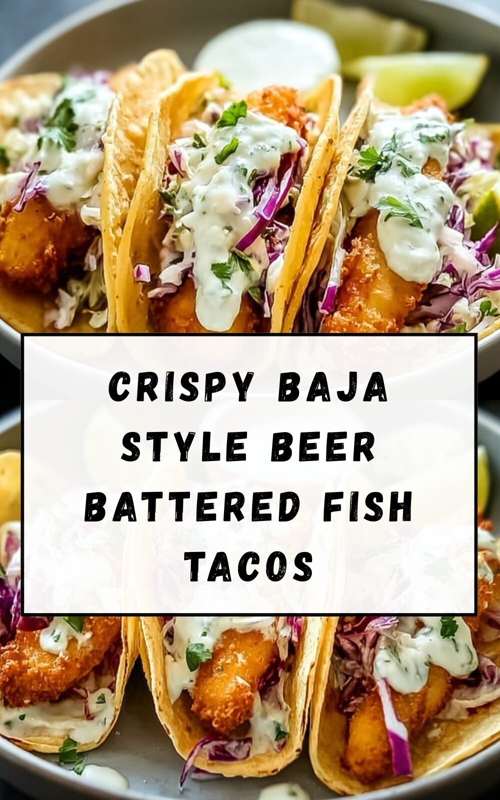 Crispy Baja Style Beer Battered Fish Tacos