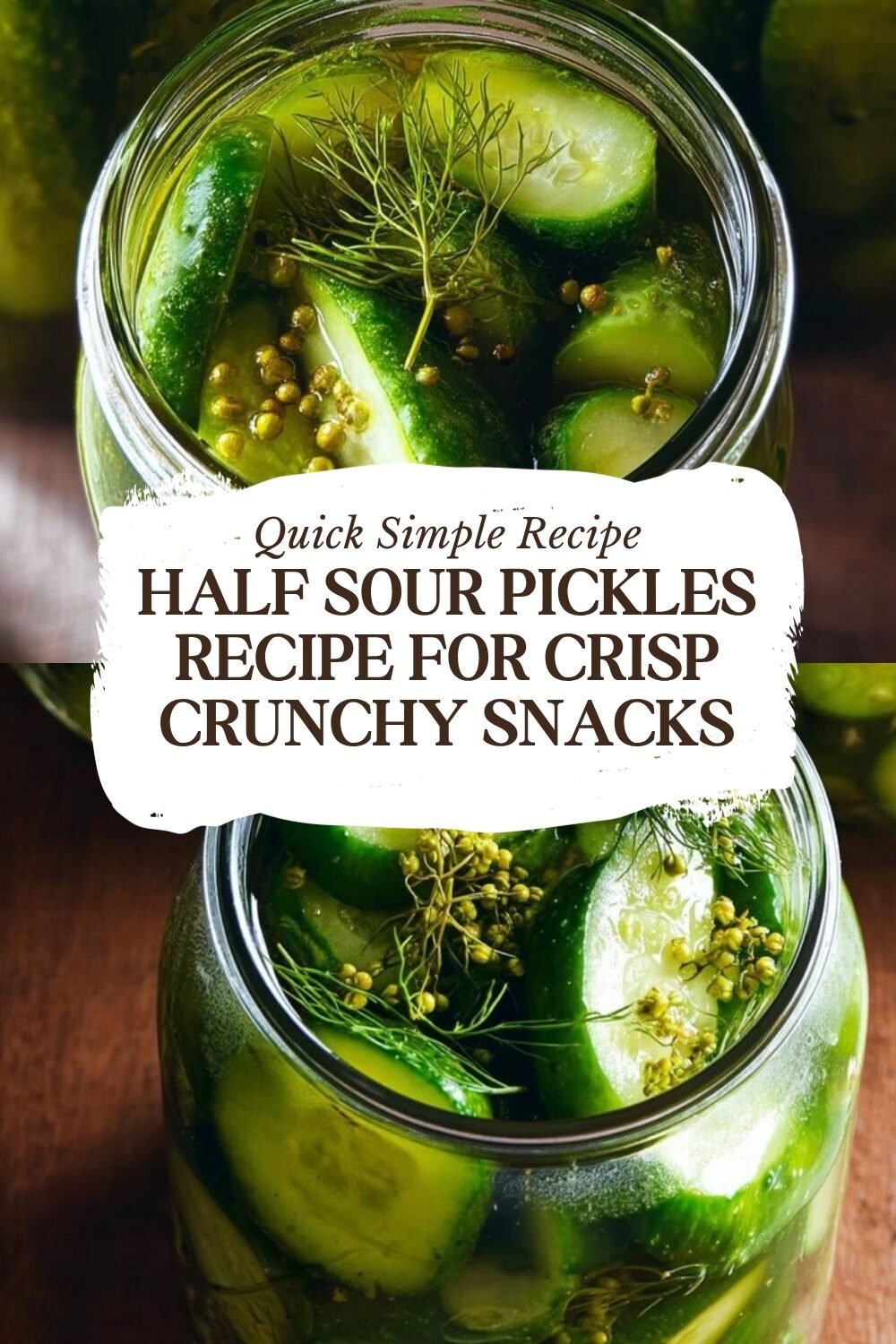 Half Sour Pickles Recipe For Crisp Crunchy Snacks