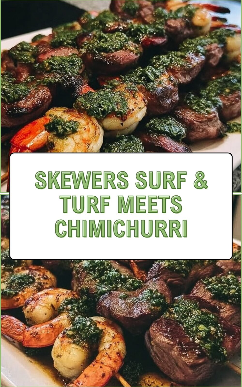 Skewers Surf & Turf Meets Chimichurri