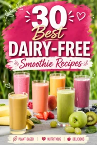 30 Best Dairy-Free Smoothie Recipes