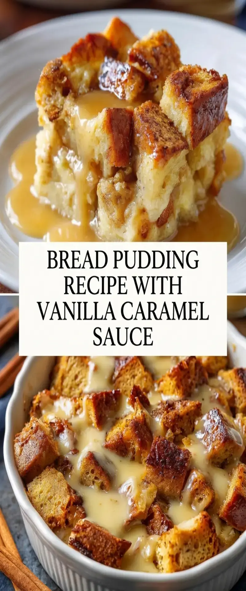 Bread Pudding Recipe With Vanilla Caramel Sauce, What Is Bread Pudding with Vanilla Caramel Sauce