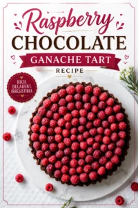 Raspberry Chocolate Ganache Tart Recipe