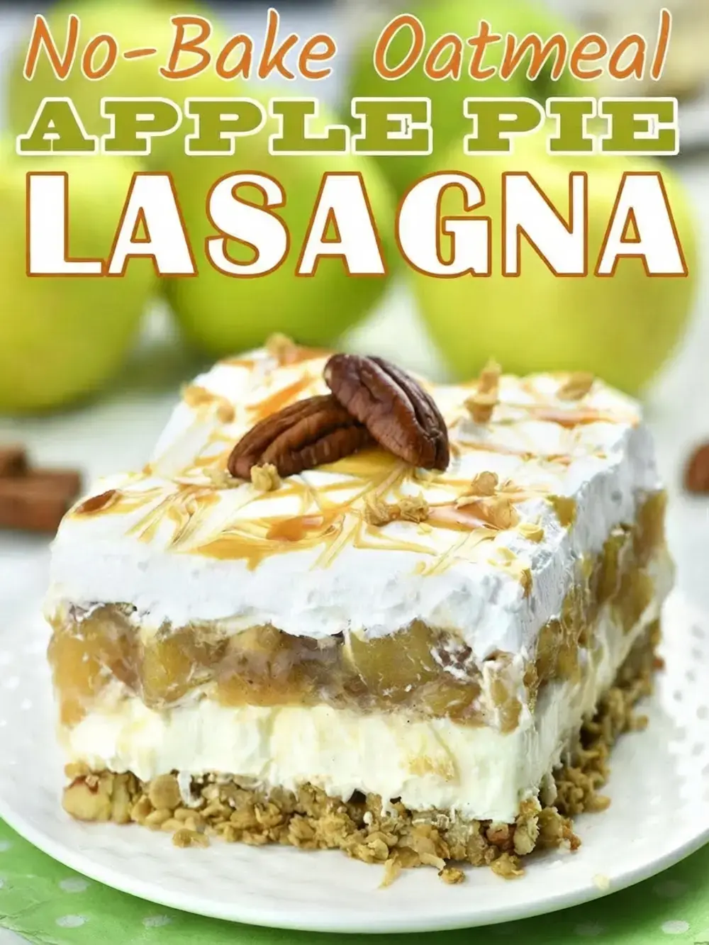 No-Bake Oatmeal Apple Pie Lasagna, No Bake Oatmeal Apple Pie Lasagna