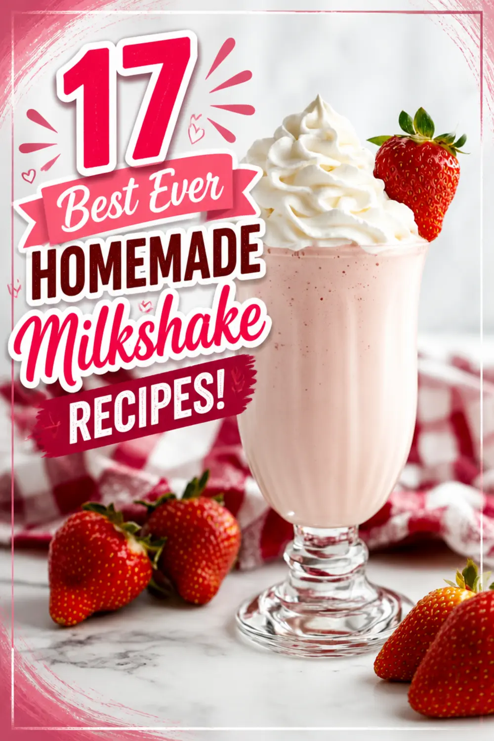 17 Best Ever Homemade Milkshake Recipes!